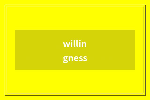 willingness