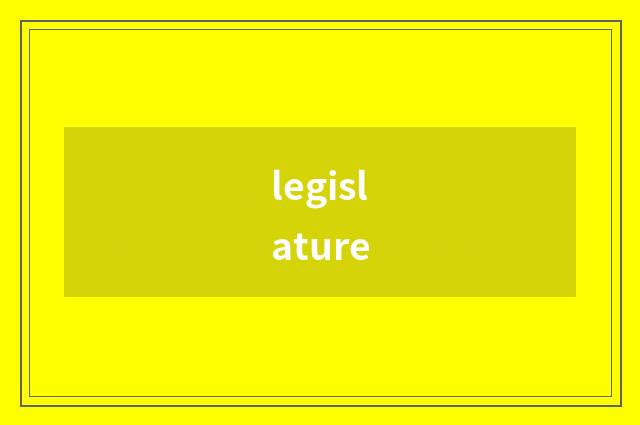 legislature