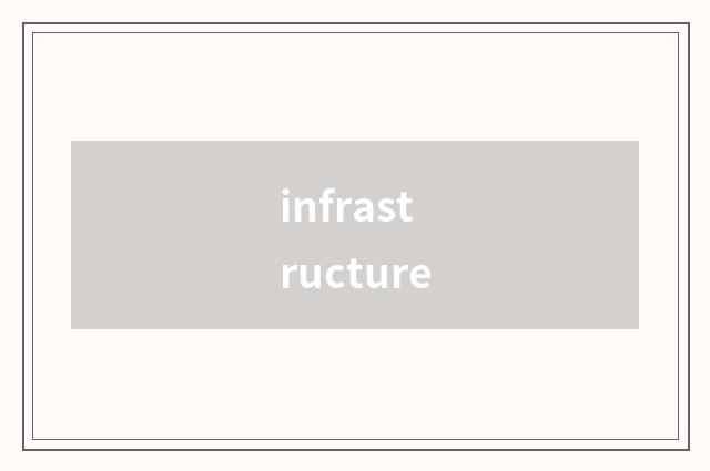 infrastructure