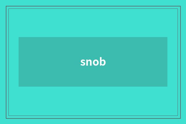 snob