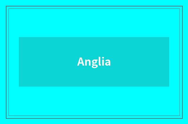Anglia