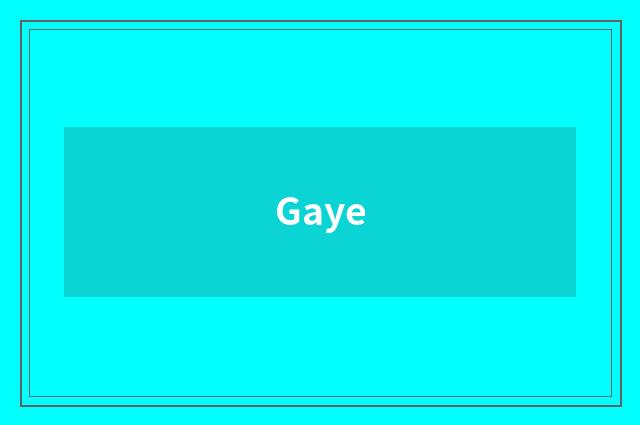 Gaye