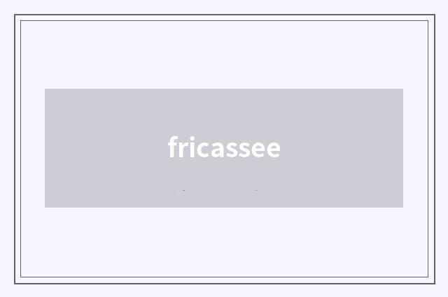 fricassee