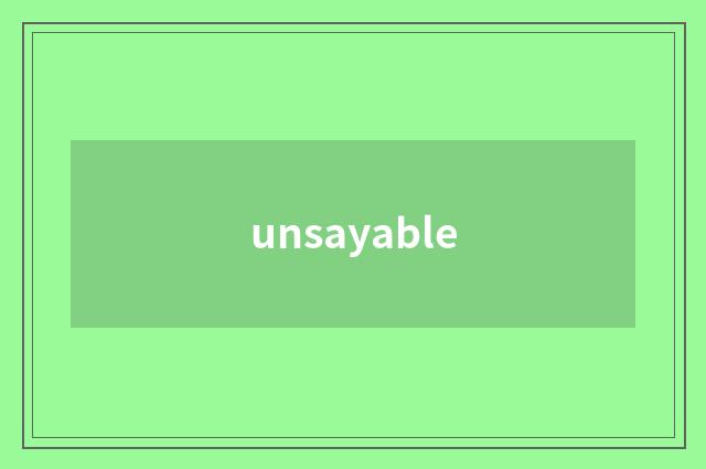unsayable