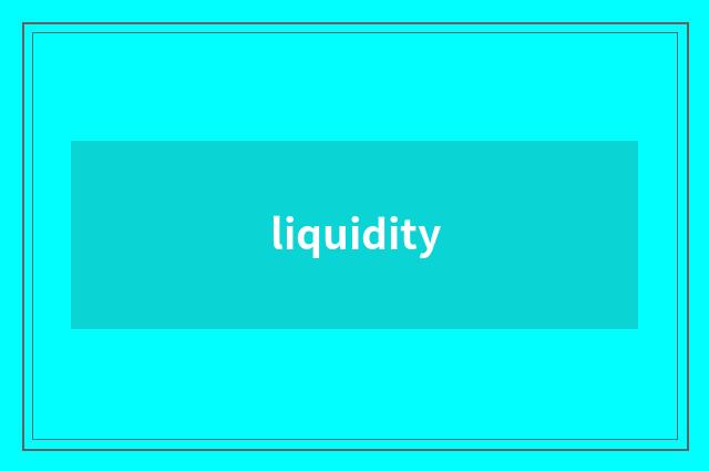 liquidity