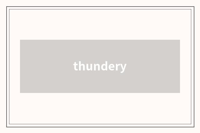 thundery