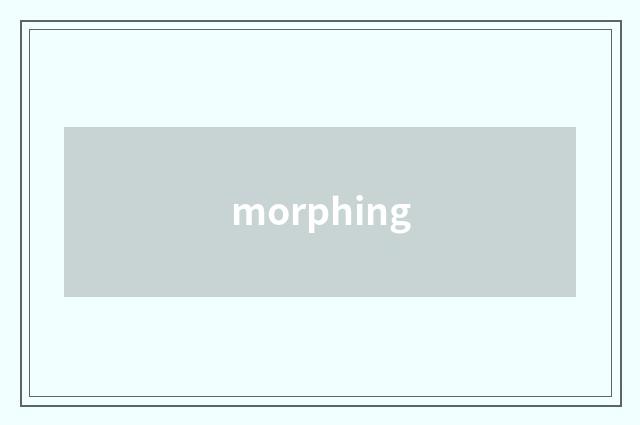 morphing