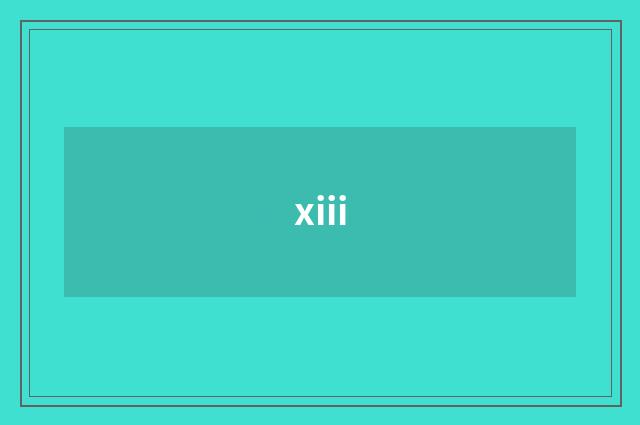 xiii