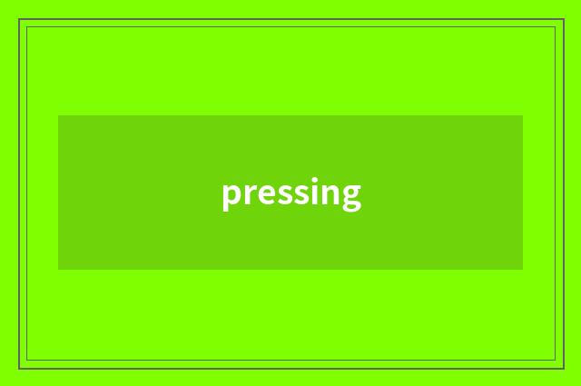 pressing
