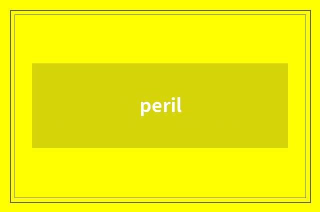 peril