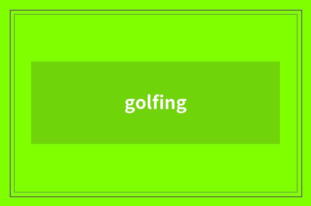 golfing
