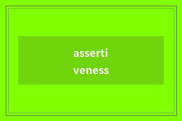 assertiveness
