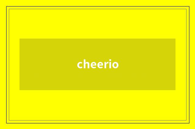 cheerio