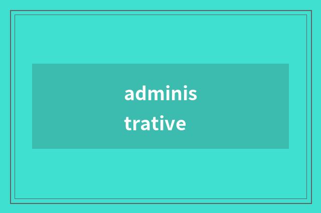 administrative