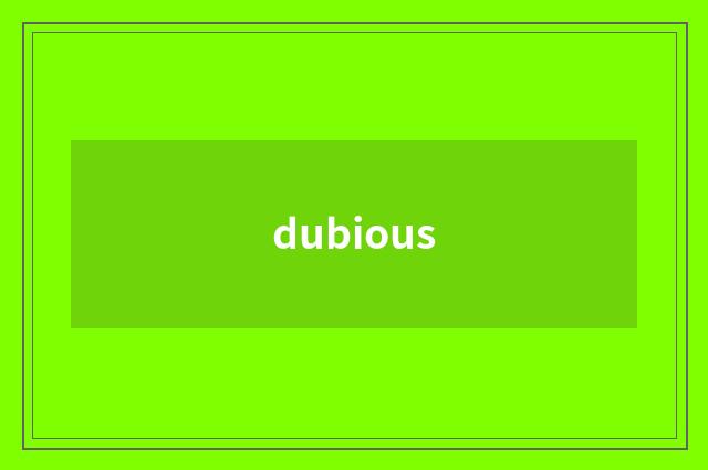 dubious