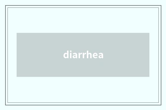 diarrhea