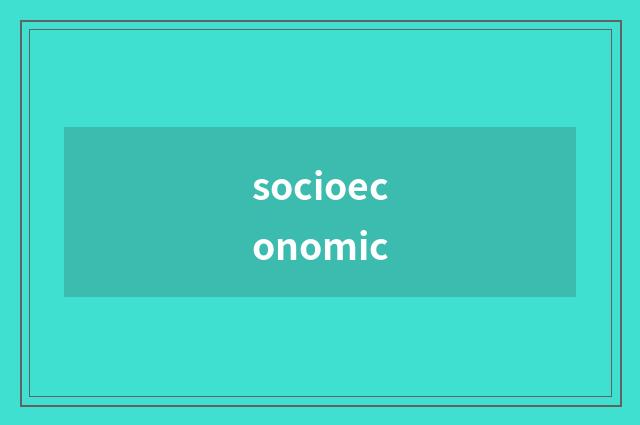 socioeconomic