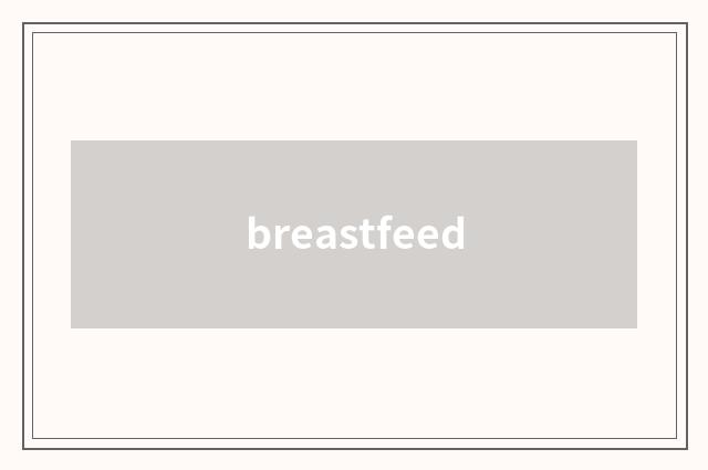 breastfeed