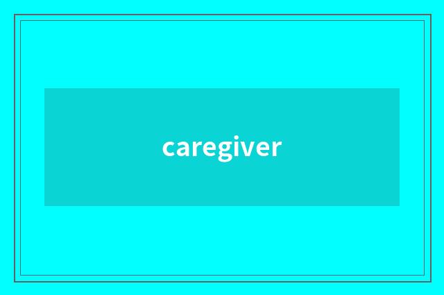 caregiver