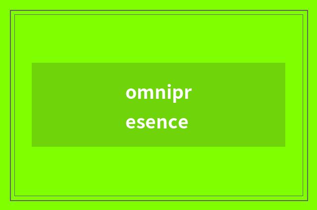 omnipresence