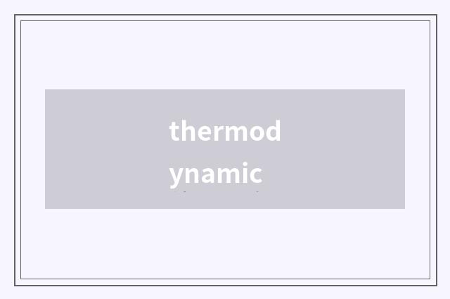 thermodynamic