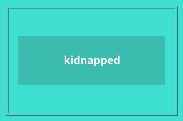 kidnapped