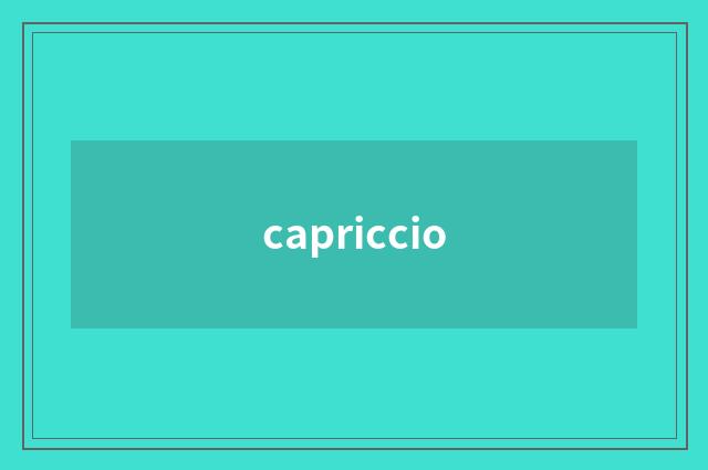 capriccio