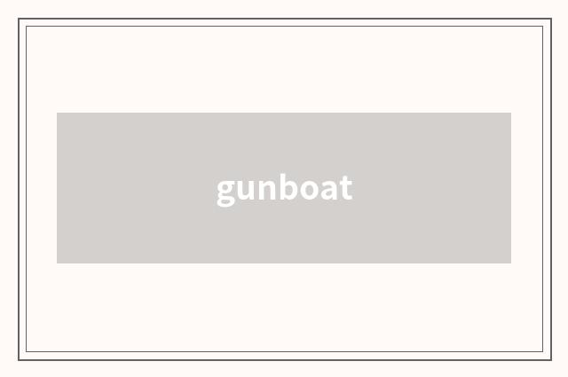 gunboat