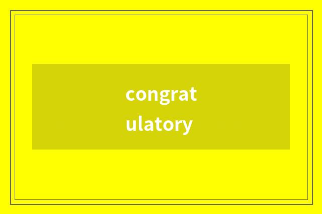 congratulatory