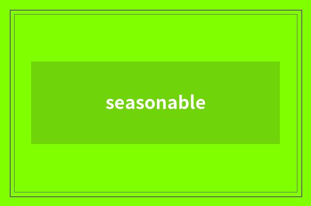 seasonable