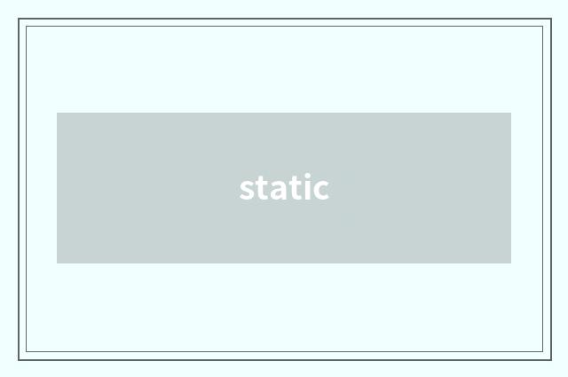 static