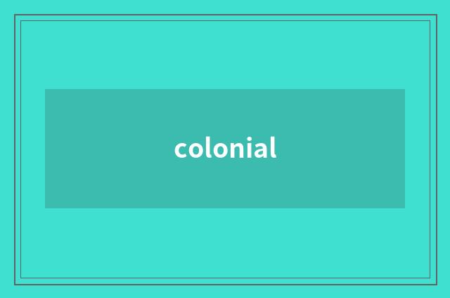 colonial