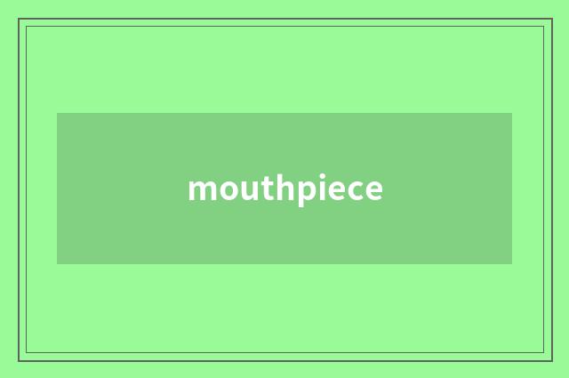 mouthpiece