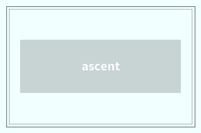 ascent
