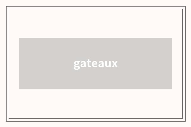 gateaux