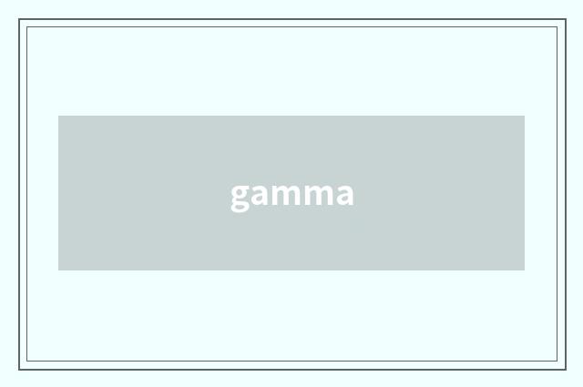 gamma