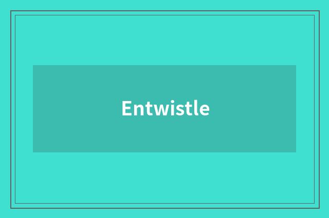 Entwistle