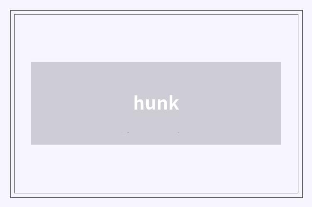 hunk