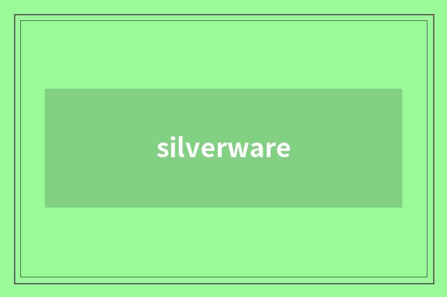 silverware