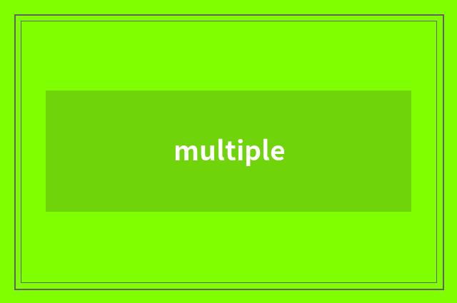 multiple