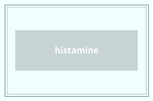 histamine