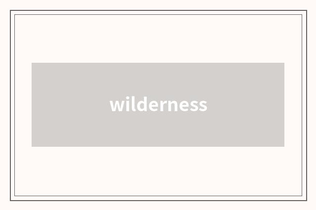 wilderness