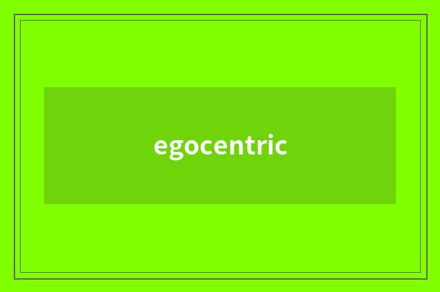egocentric