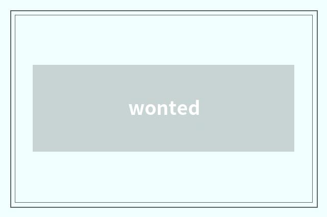 wonted