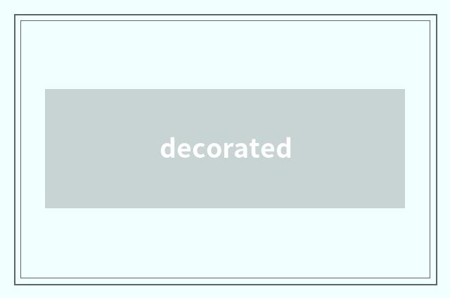 decorated