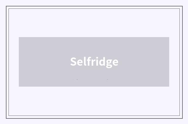 Selfridge