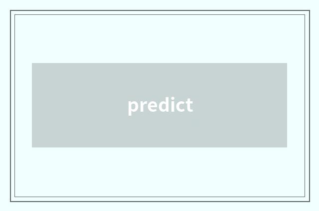 predict