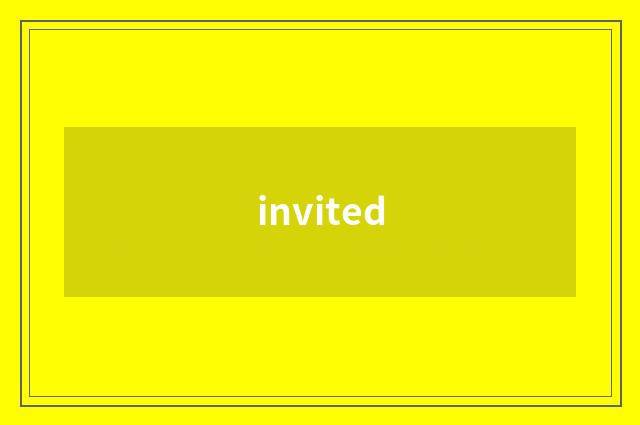 invited
