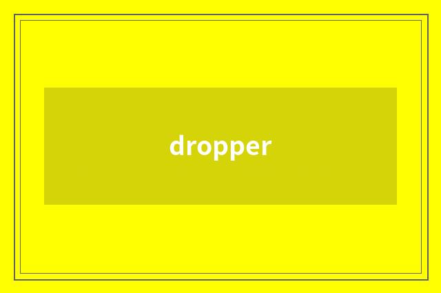 dropper