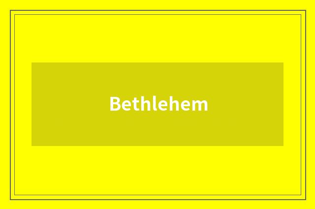 Bethlehem